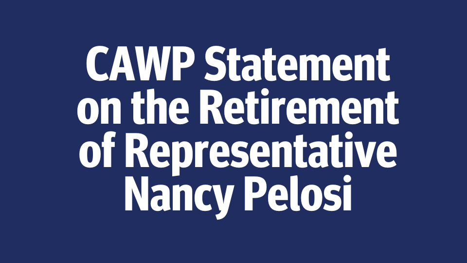 CAWP Statement on the Retirement of Nancy Pelosi graphic