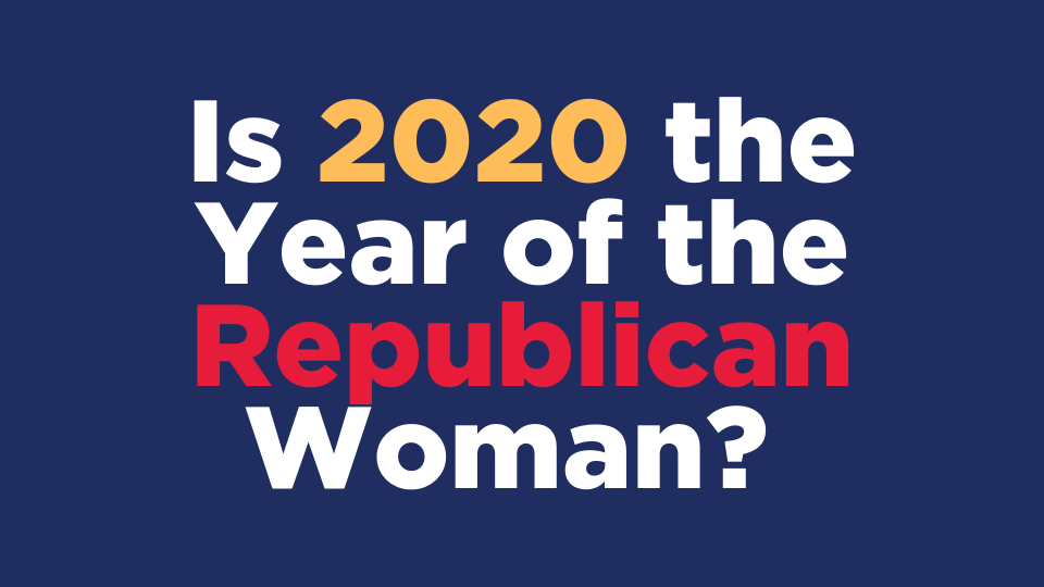 Is 2020 the Year of the Republican Woman?