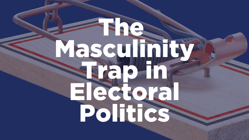 The Masculinity Trap in Electoral Politics (Background: a wooden mouse trap with blue blackground)