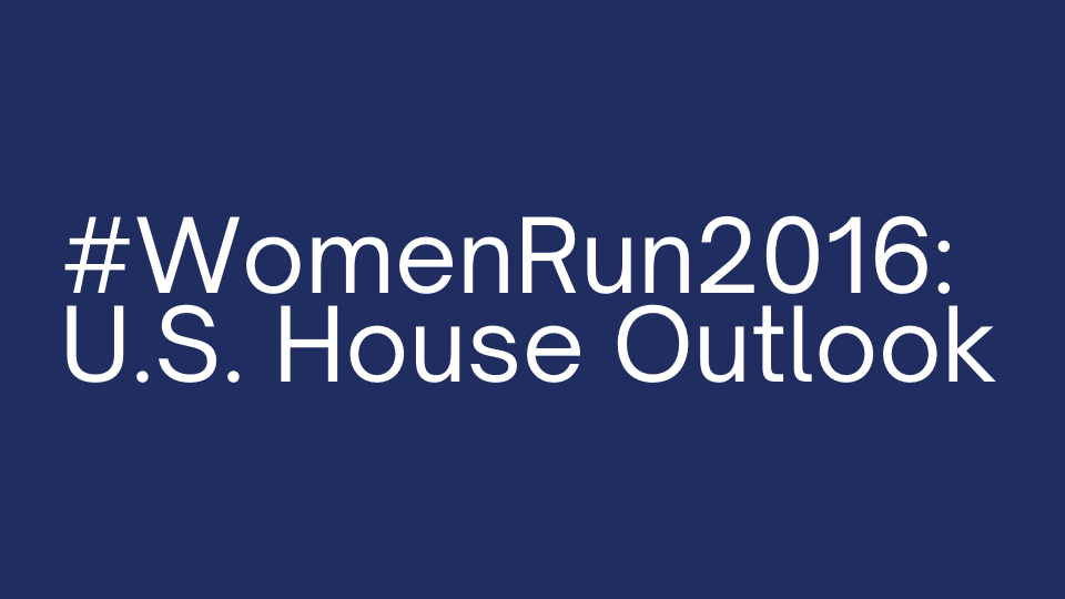 #WomenRun2026: U.S. House Outlook