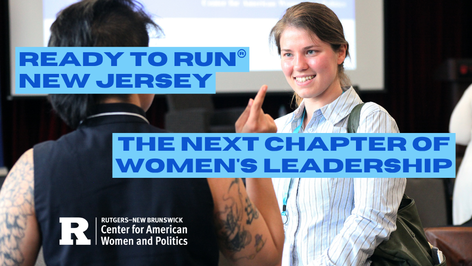 Woman smiling while speaking with another woman. Reads: Ready to Run New Jersey; The Next Chapter of Women's Leadership