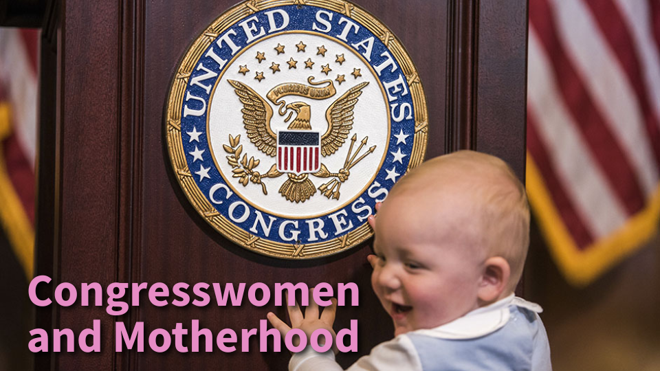Congresswomen and Motherhood